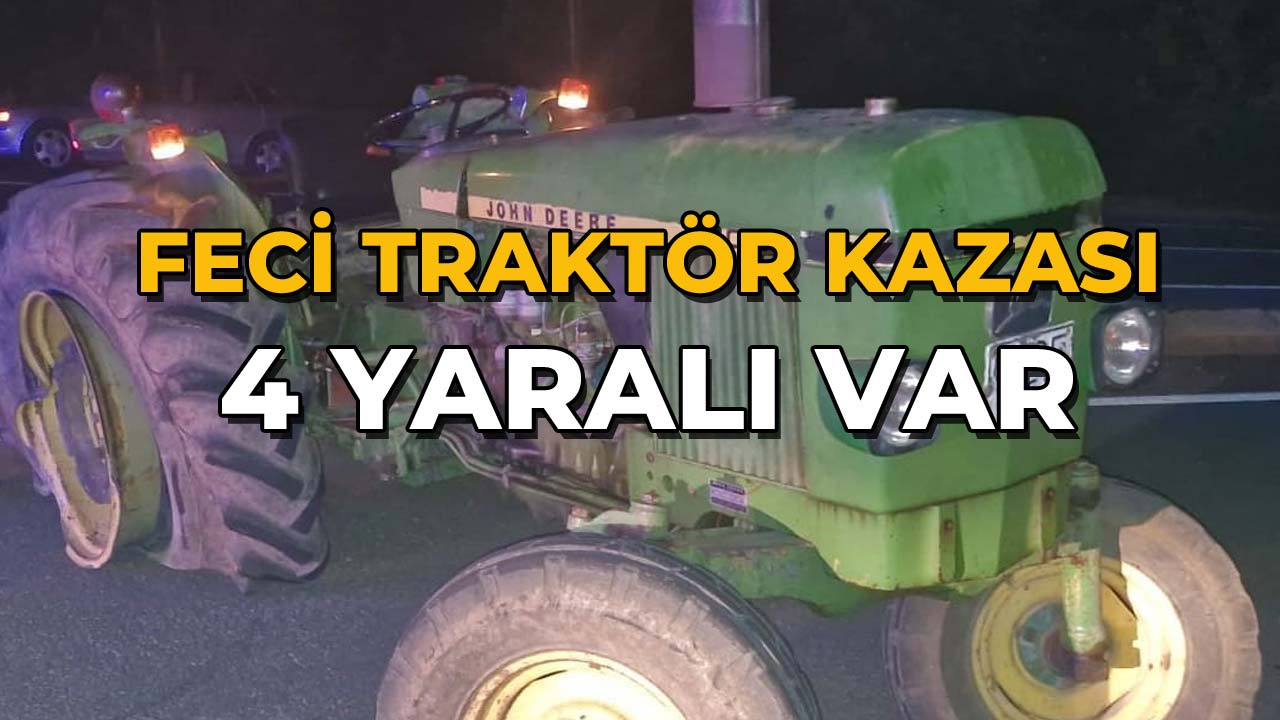 Feci Traktör Kazası 4 Yaralı Var