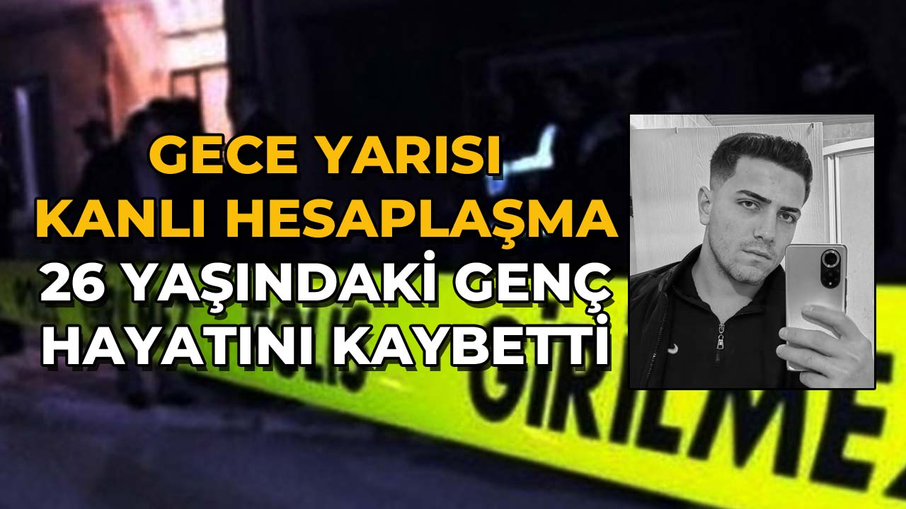 Gece Yarısı Kanlı Hesaplaşma 1 Ölü 1 Yaralı