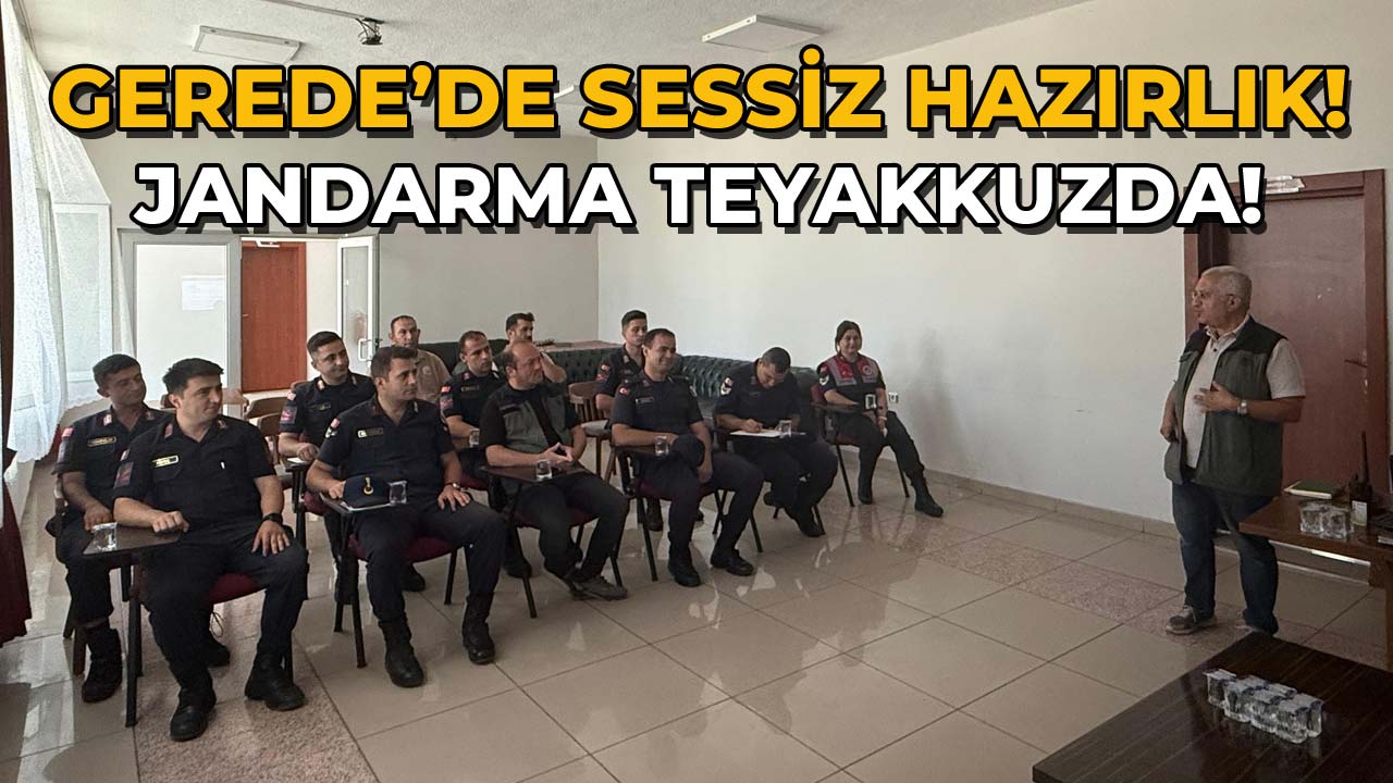 Gerede’de Sessiz Hazırlık! Jandarma Teyakkuzda
