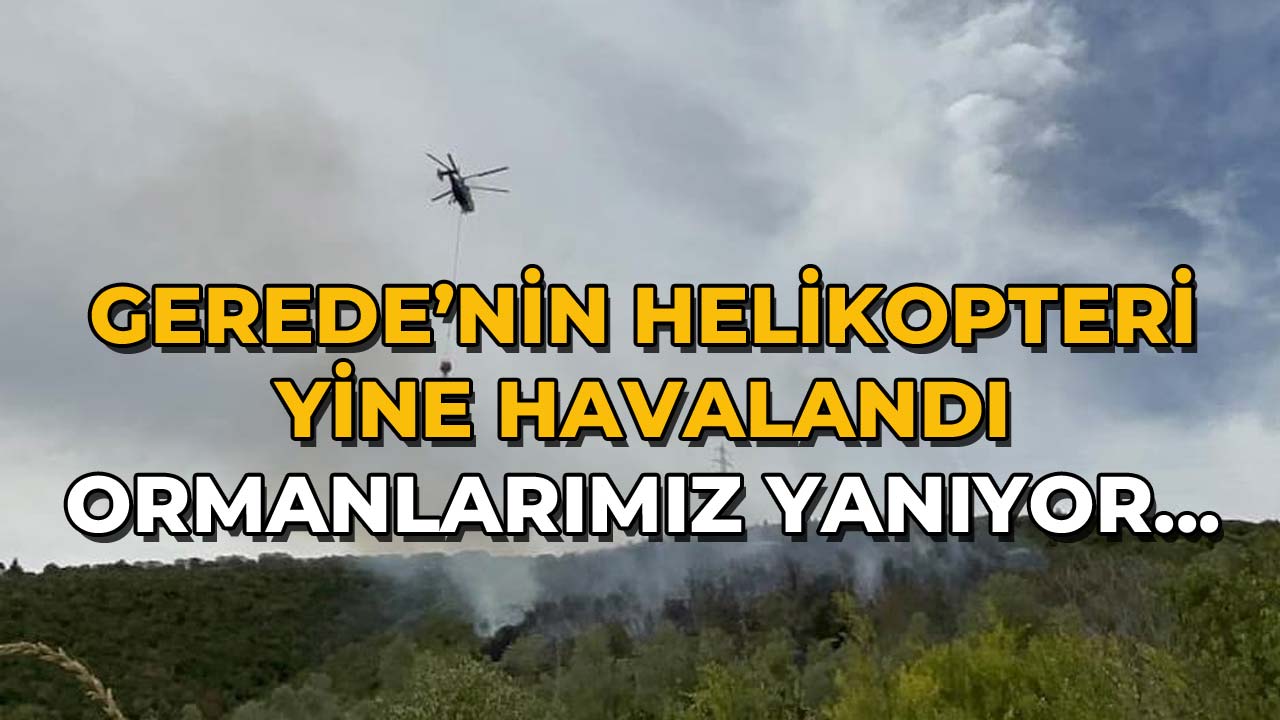 Gerede’nin Helikopteri Yine Havalandı346