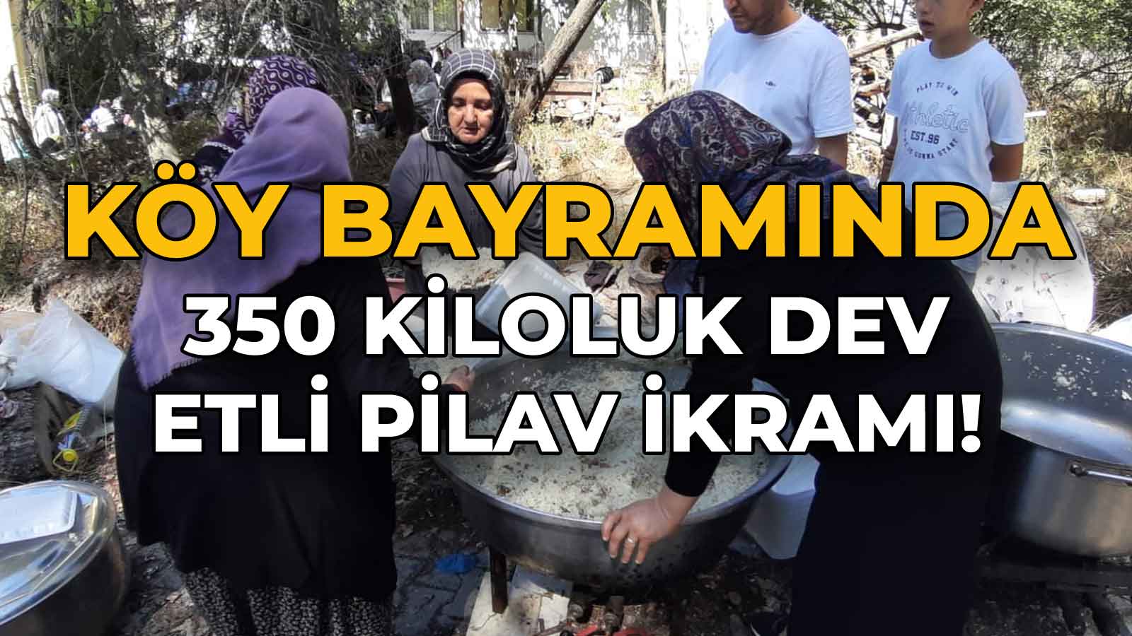 Köy Bayramında 350 Kiloluk Dev Etli Pilav İkramı
