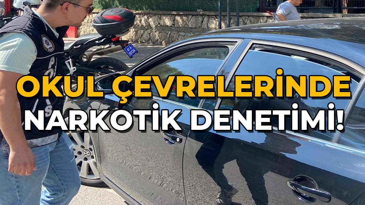 Okul Çevrelerinde Narkotik Denetimi 191 Kişi Sorgulandı