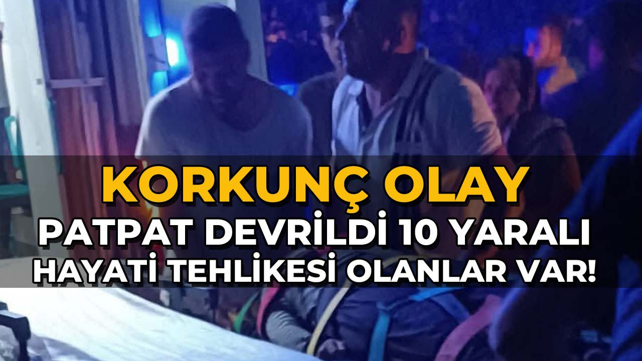 Patpat Devrildi 10 Kişi Yaralandı