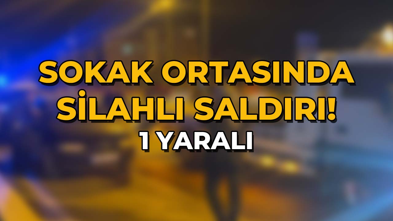 Sokak Ortasında Silahlı Saldırı!