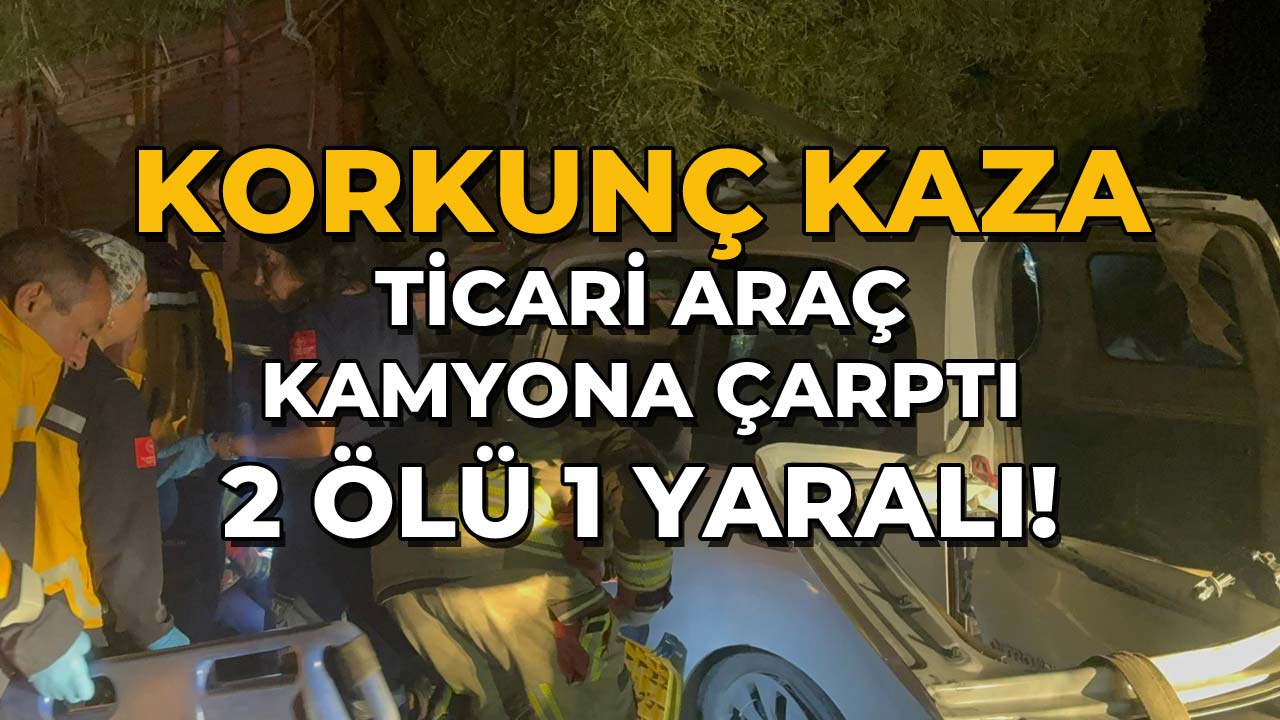 Ticari Araç Kamyona Çarptı3