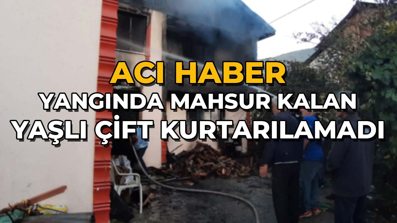 Yangında Mahsur Kalan Yaşlı Çift Hayatını Kaybetti