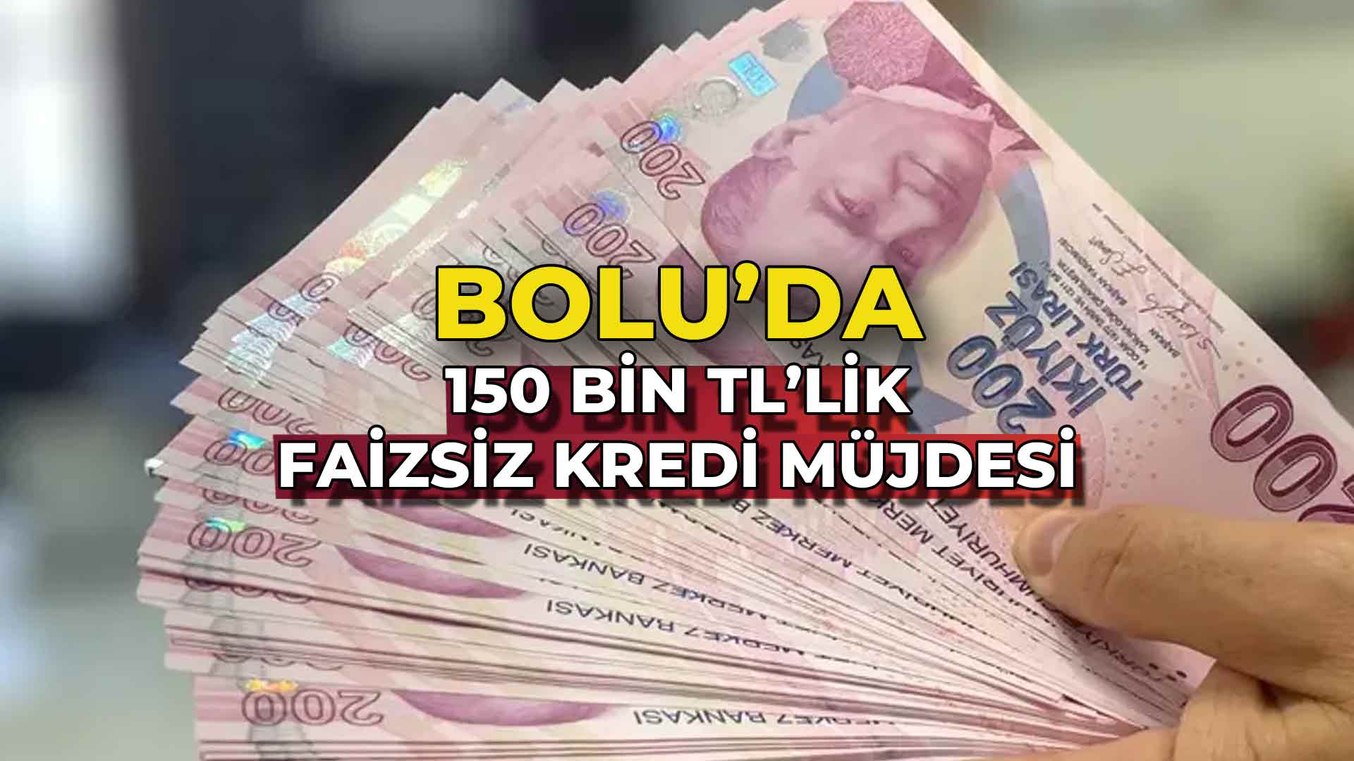 Bolu'da 150 Bin TL’lik Faizsiz Kredi Müjdesi