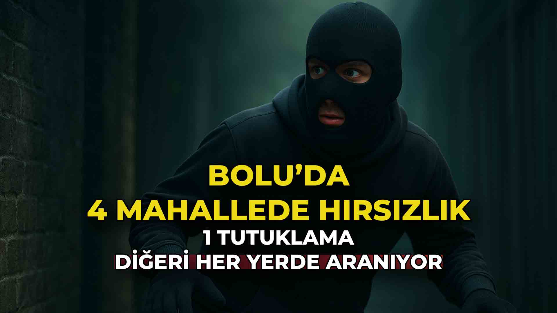 Bolu’da 4 Mahallede Hırsızlık