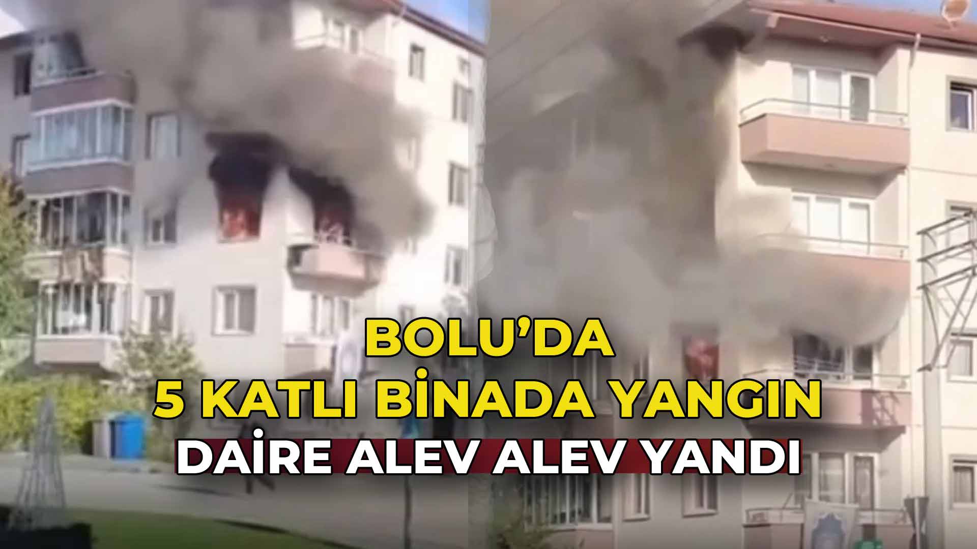 Bolu’da 5 Katlı Binada Yangın!
