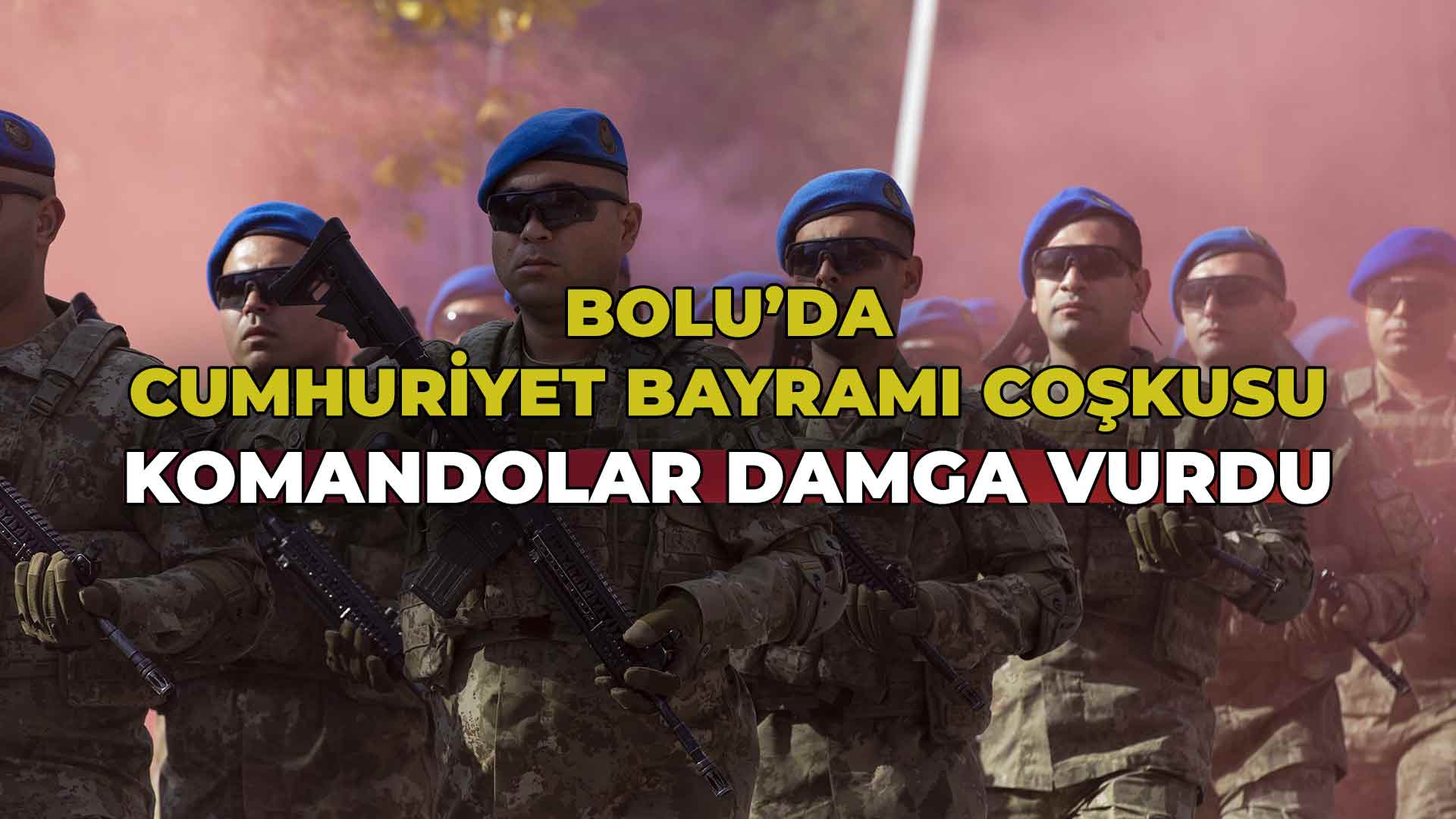 Bolu’da Komandolar Damga Vurdu
