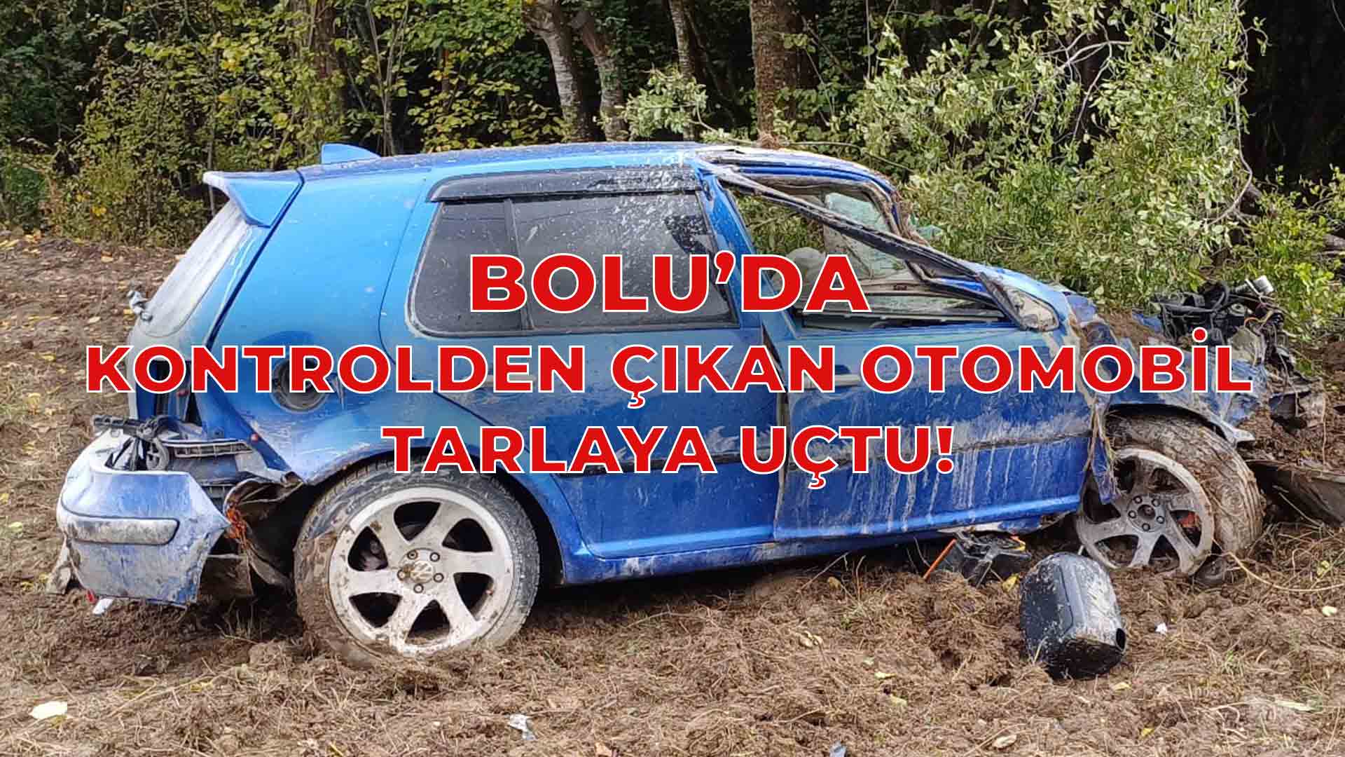 Bolu’da Kontrolden Çıkan Otomobil Tarlaya Uç66u