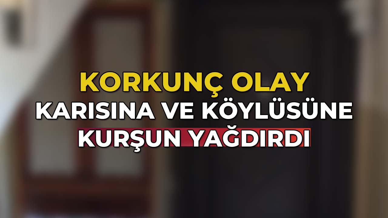 Boşanma Krizi Kanlı Bitti Eşini ve Köylüsünü Vurdu