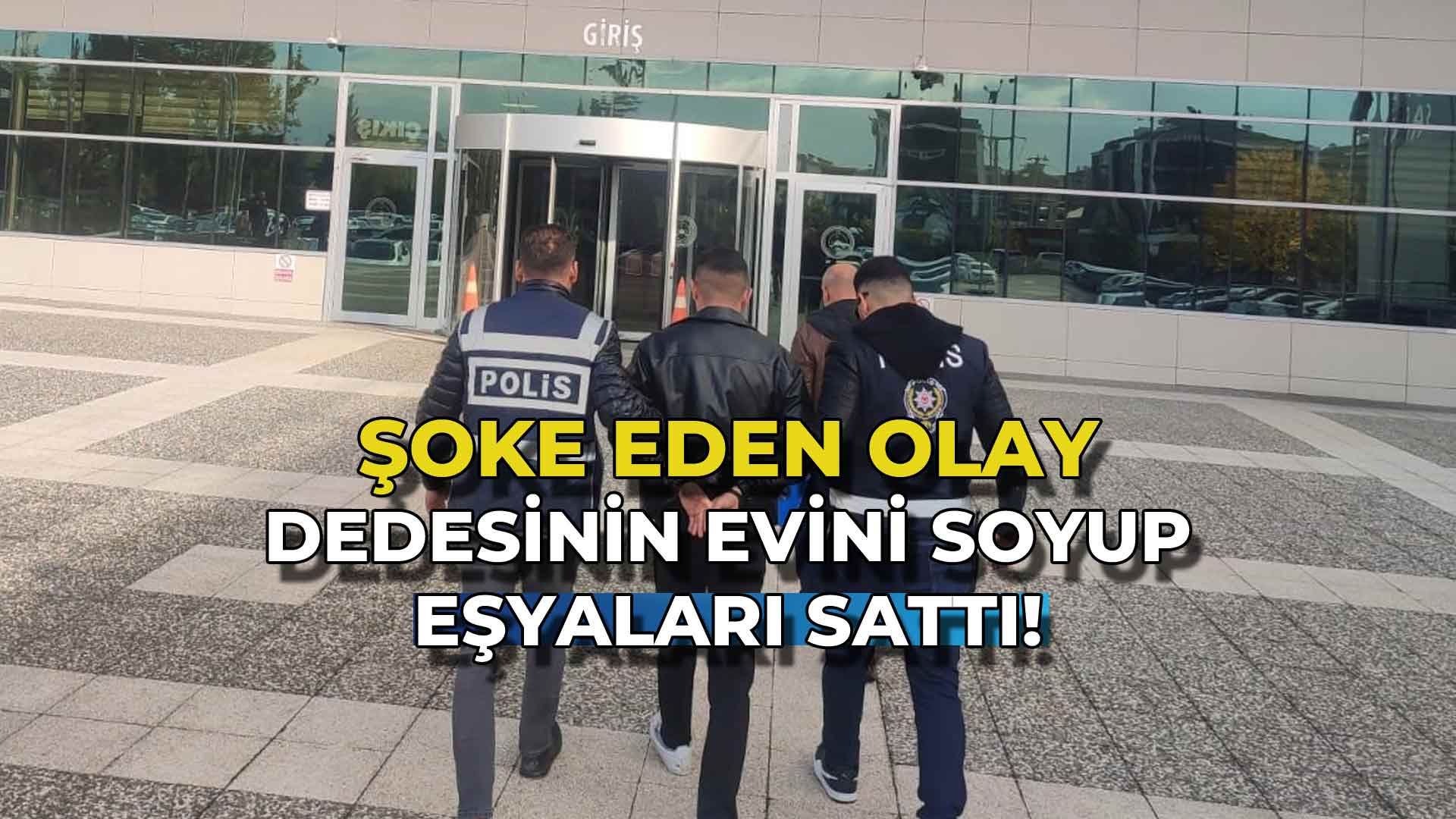 Dedesinin Evini Soyup Eşyaları Sattı