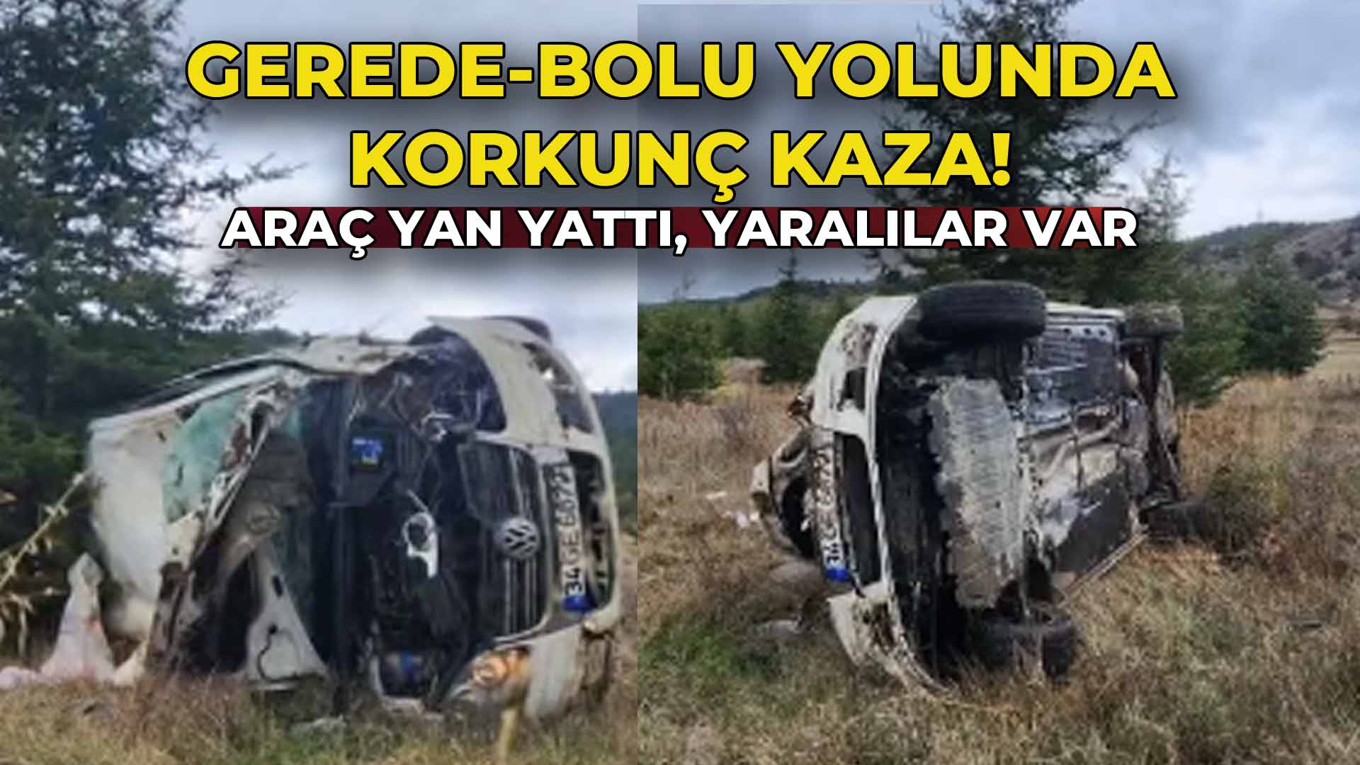 Gered2 Bolu Yolunda Korkunç Kaza