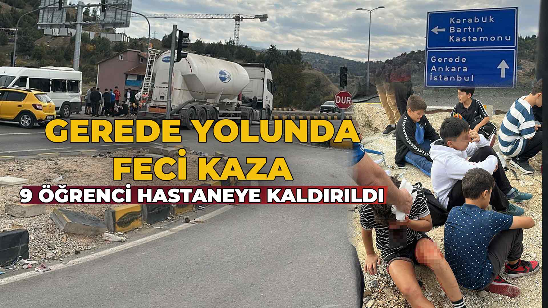 Gerede Yolunda Tır ve Minibüs Çarpıştı 9 Öğrenci