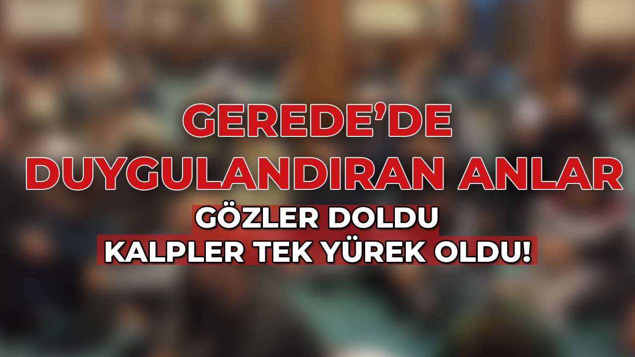 Gerede’de Duygulandıran Anlar 8