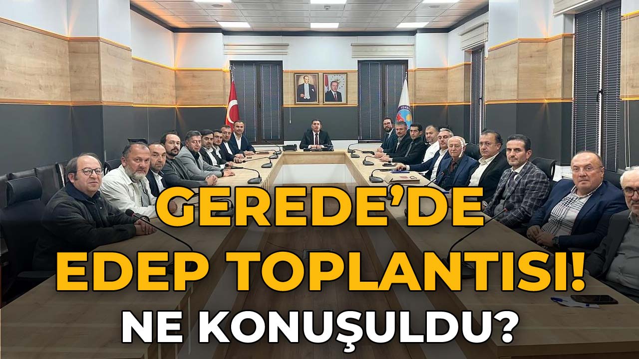 Gerede'de EDEP Toplantısı Düzenlendi
