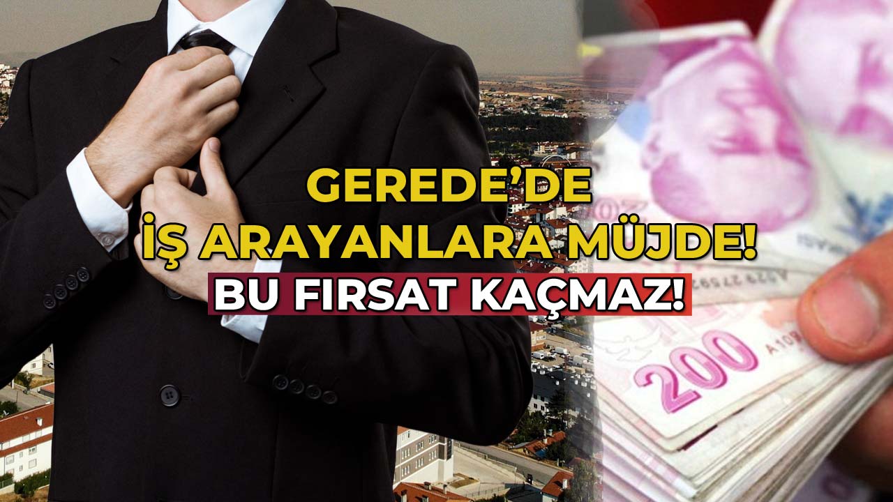Gerede’de İş Arayanlara Müjde! Bu Fırsat Kaçmaz22