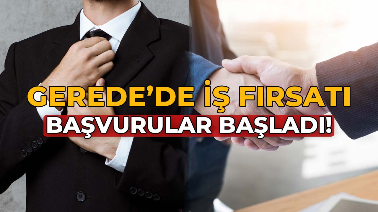 Gerede’de İş Fırsatı Başvurular Başladı6