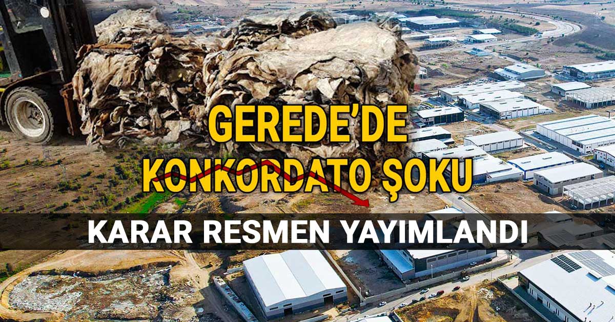 Gerede'de Konkordato Şoku, Karar Resmen Yayımlandı