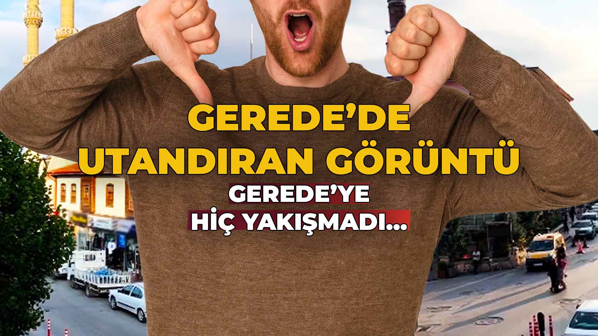 Gerede’de Utandıran Görüntü79