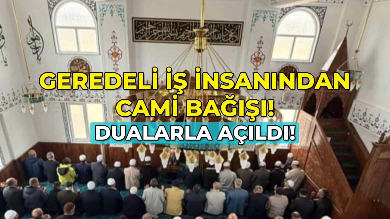 Geredeli İş İnsanından Cami Bağışı8
