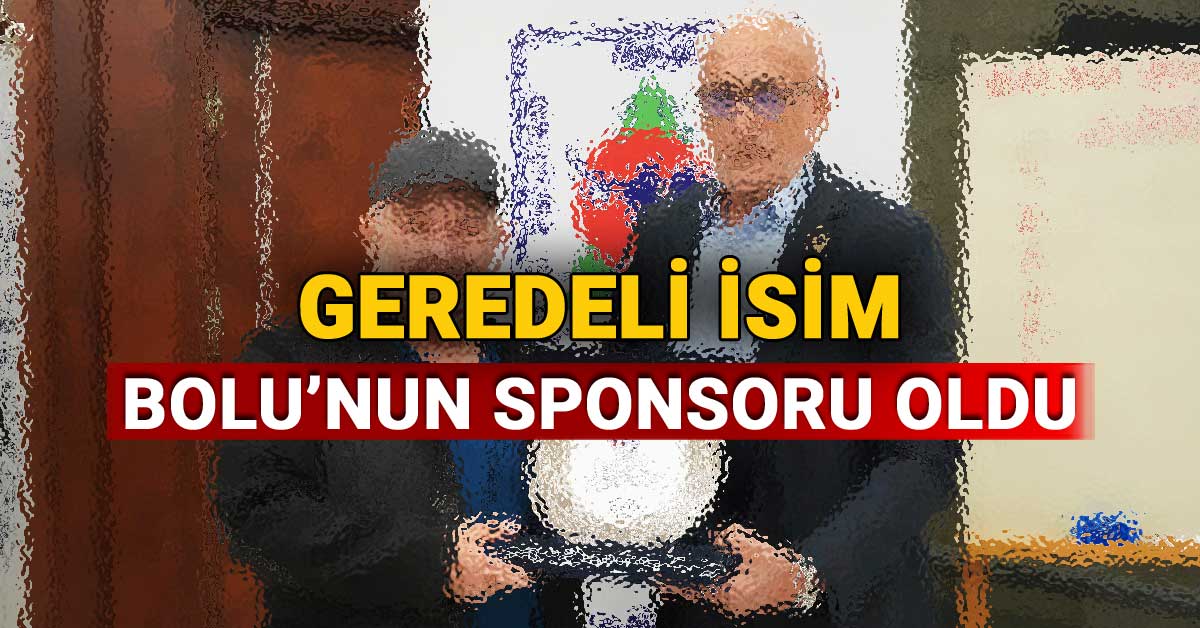 Geredeli isim Bolu'nun sponsoru oldu, Celal Uslu