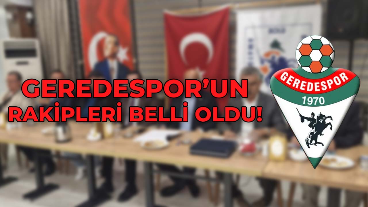 Geredespor’un Rakipleri Belli Oldu! 4