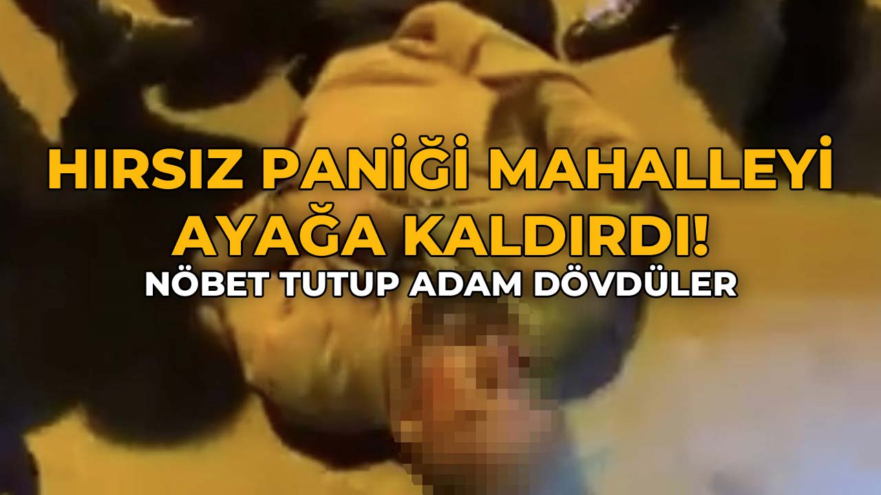 Hırsız Paniği Mahalleliyi Ayağa Kaldırdı