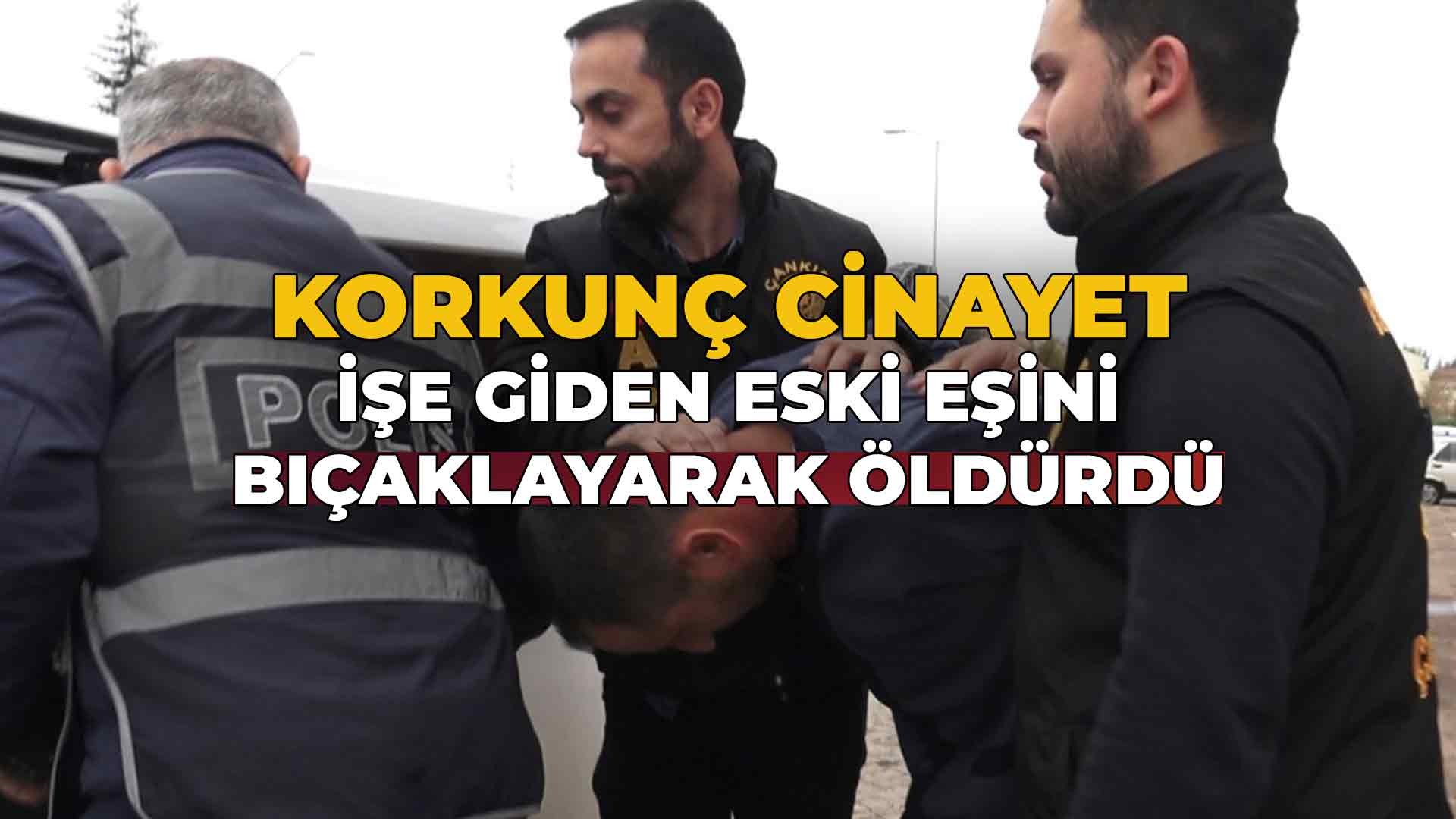 İşe Giden Eski Eşini Bıçaklayarak Öldürdü