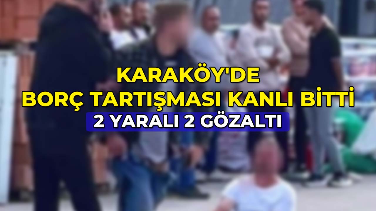 Karaköy’de Borç Tartışması Kanlı Bitti