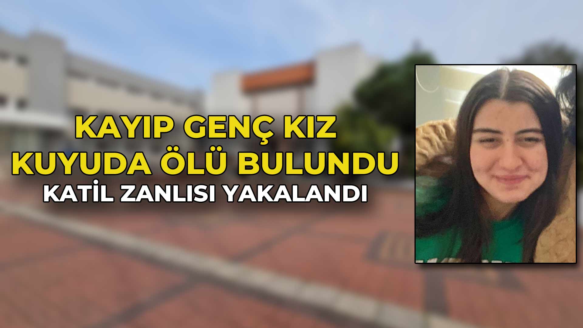 Kayıp Genç Kız Kuyuda Ölü Bulundu56