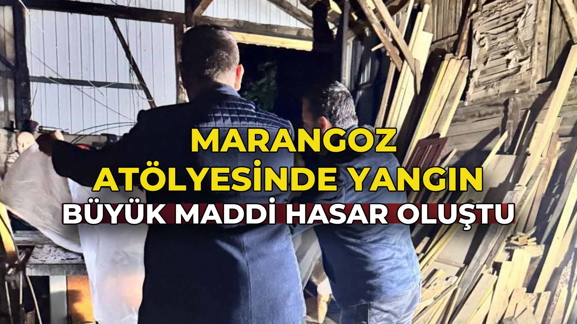 Marangoz Atölyesinde Yangın Büyük Maddi H2asar Oluştu