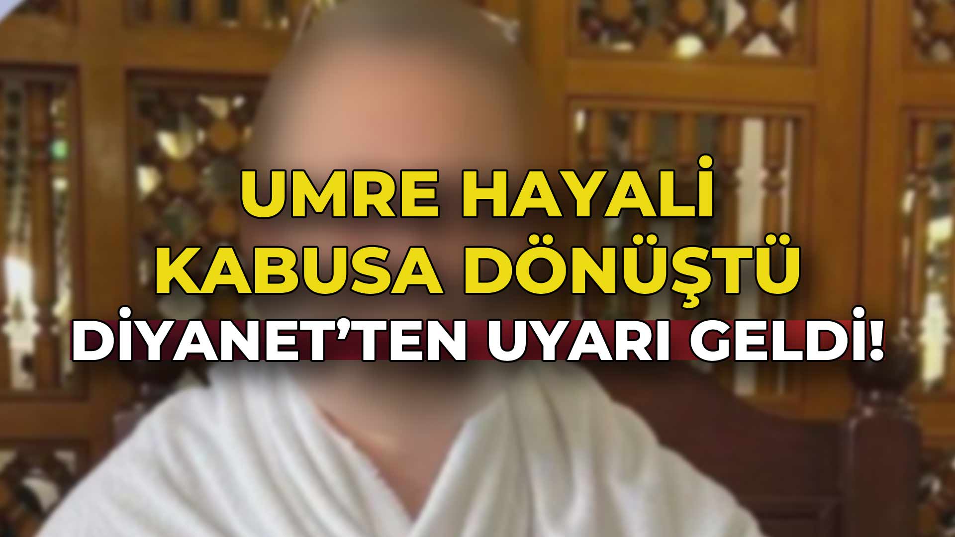 Umre Hayali Kabusa Dönüştü