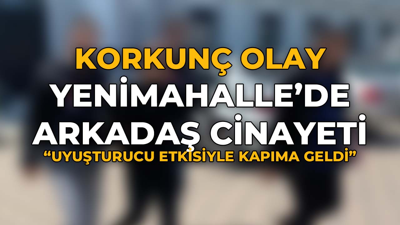 Yeni Mahalle'de Arkadaş Cinayeti! 5