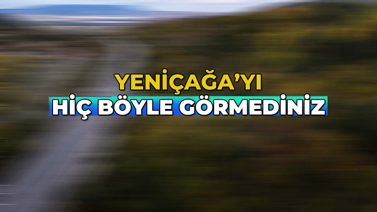 Yeniçağa'yı Hiç Böyle Görmediniz!