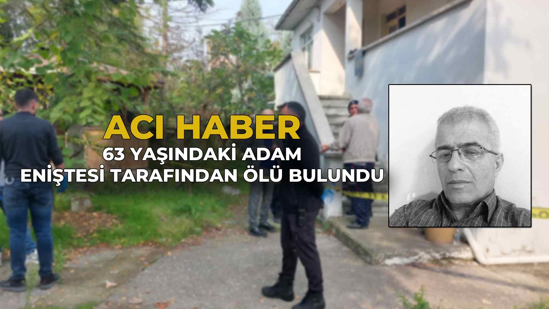 63 Yaşındaki Adam Evinde Ölü Bulundu