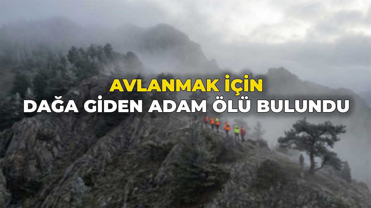 Avlanmak İçin Dağa Giden Adam Ölü Bulundu
