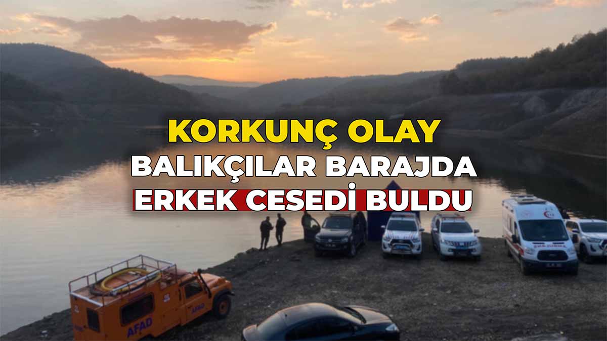 Balıkçılar Barajda Erkek Cesedi Buldu