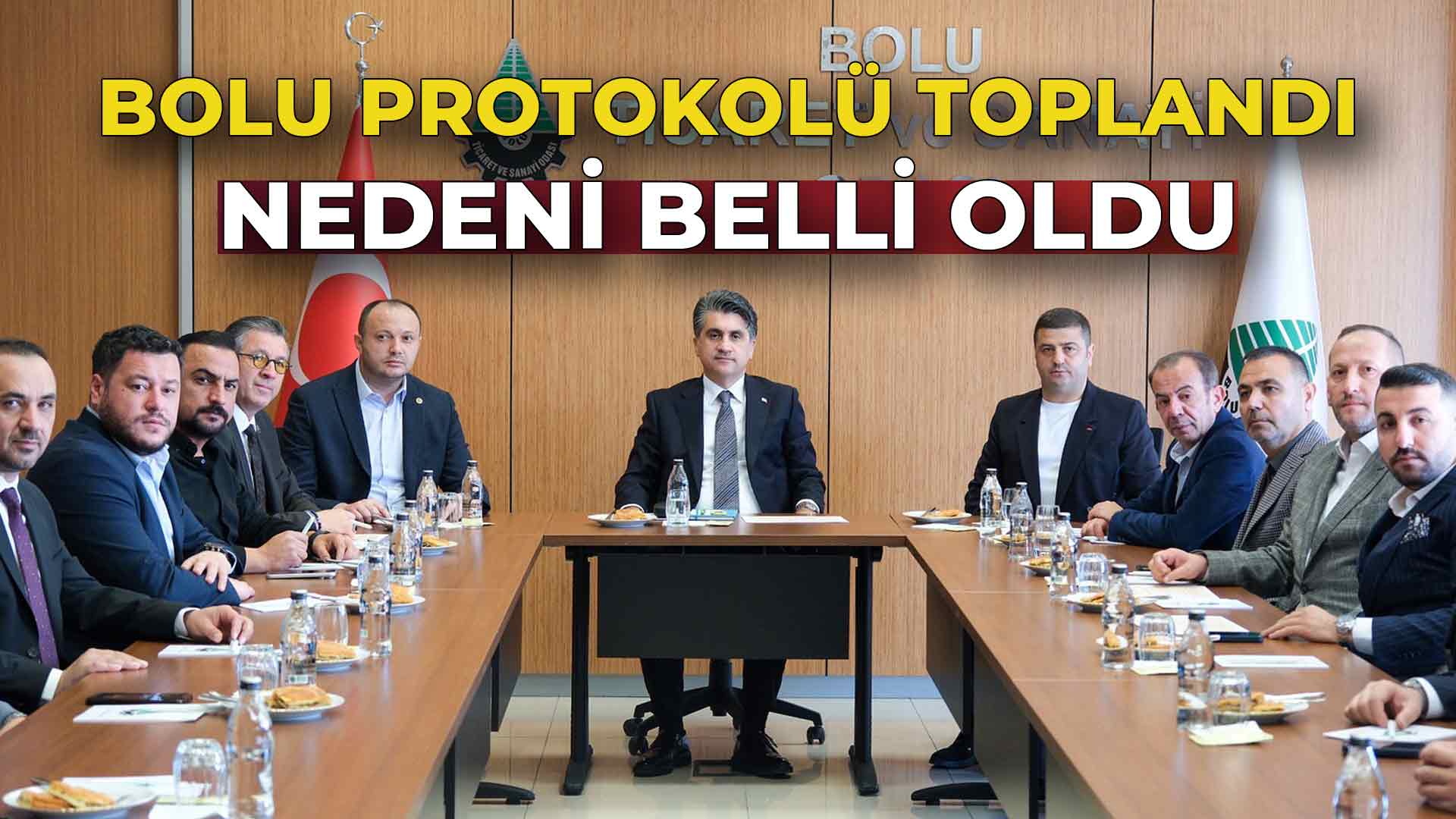Bolu Protokolü Toplandı Nedeni Belli Oldu