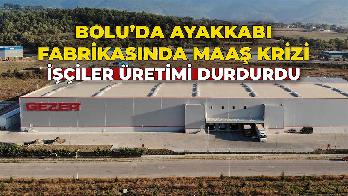 Bolu’da Ayakkabı Fabrikasında Maaş Krizi