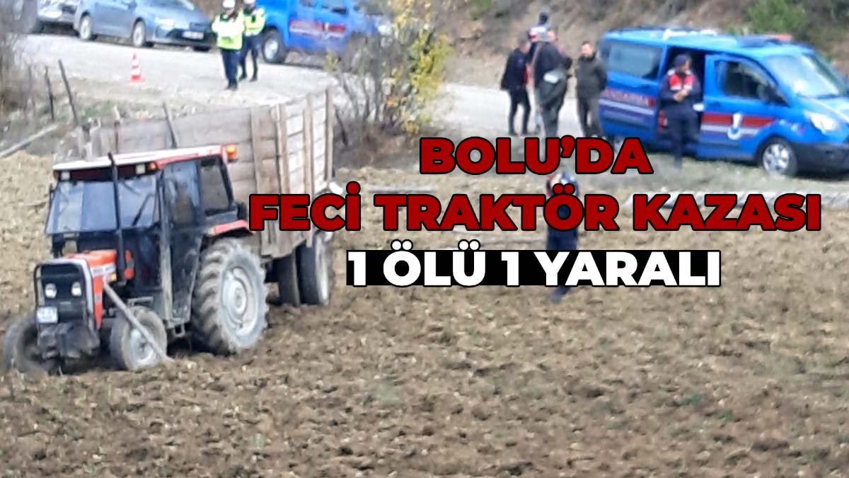Bolu'da Feci Traktör Kazası