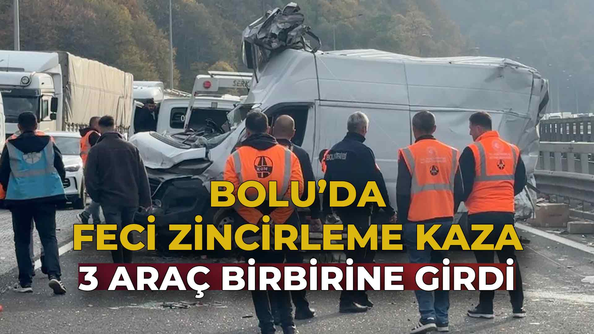 Bolu'da Feci Zincirleme Kaza 3 Araç Birbirine girdi