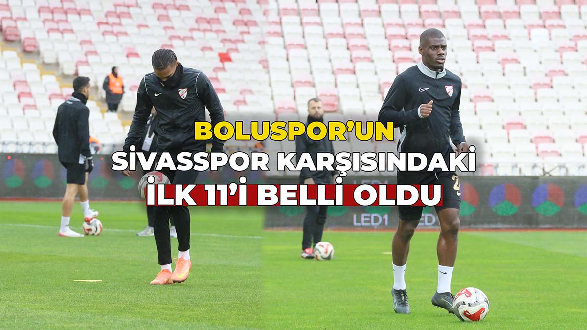 Boluspor’un Sivasspor Karşısındaki İlk 11