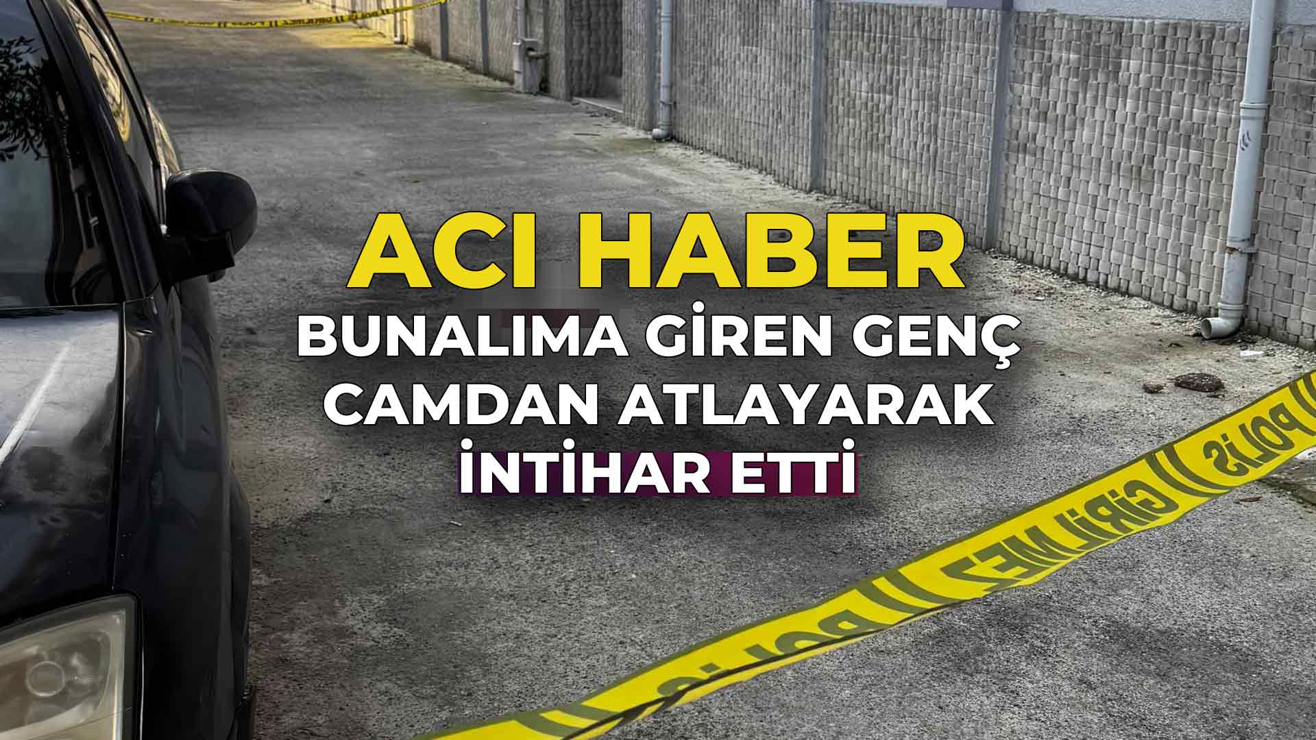 Bunalıma Giren Genç Camdan Atlayarak Hayatına Son Verdi