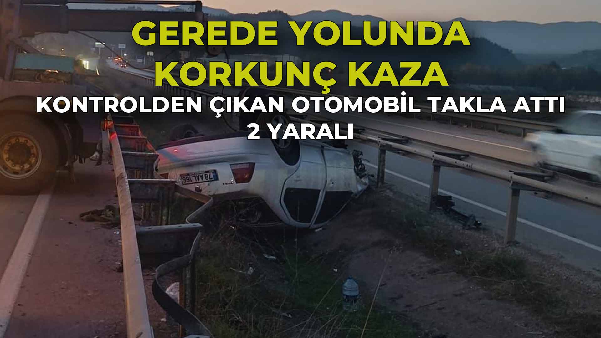 Gerede Yolunda Korkunç Kaza