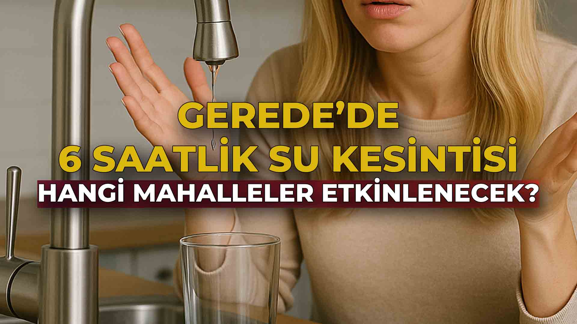 Gerede’de 6 Saatlik Su Kesintisi