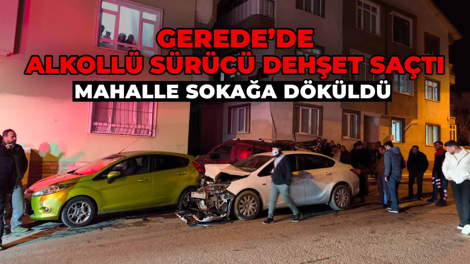 Gerede’de Alkollü Sürücü Dehşet Saçtı