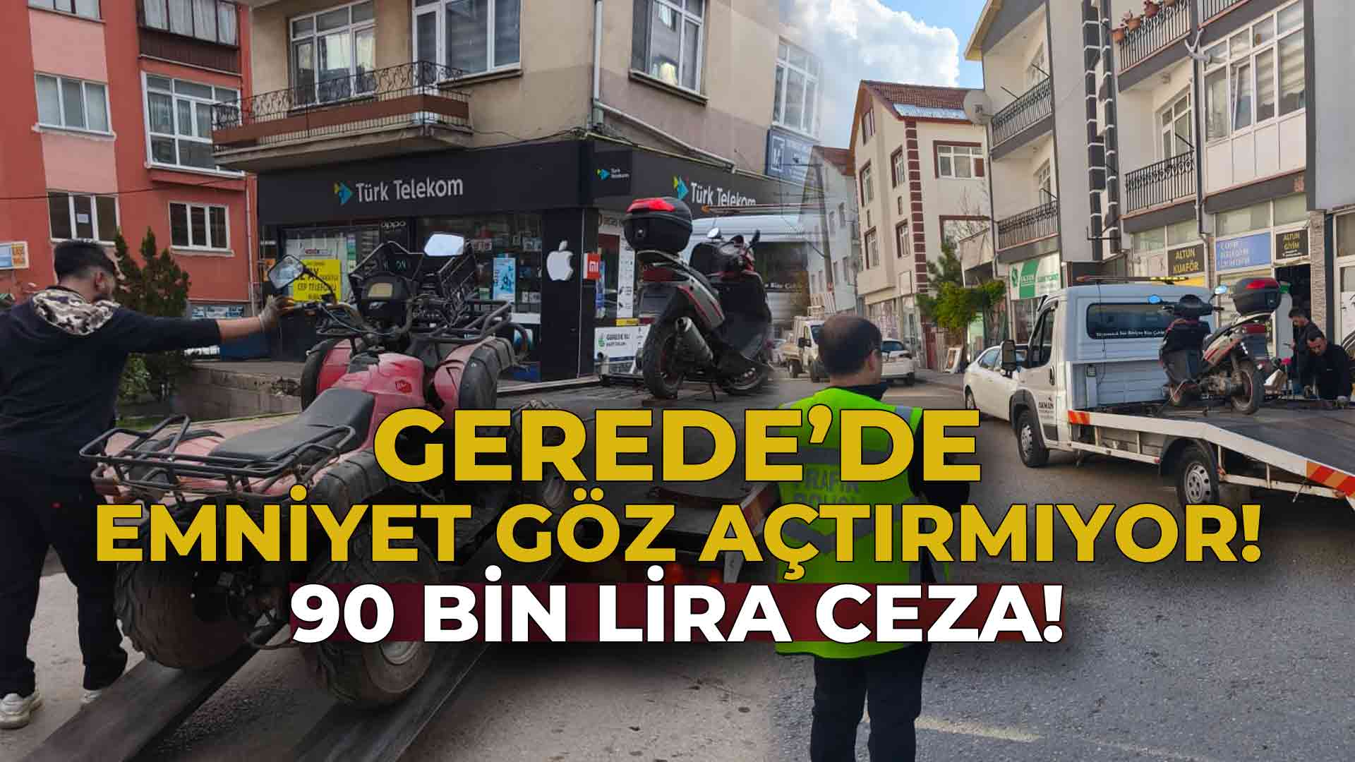 Gerede’de Emniyet Göz Açtırmıyor
