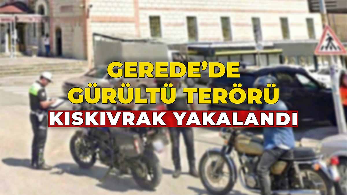Gerede'de Gürültü Terörü